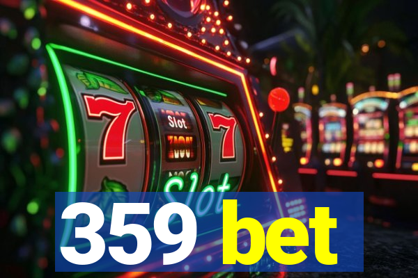 359 bet